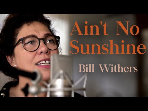 Ain&#039;t no sunshine - Bill Withers - Female cover version - Cover by Orange trio Music